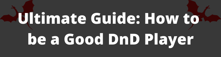 How to be a Good DnD Player